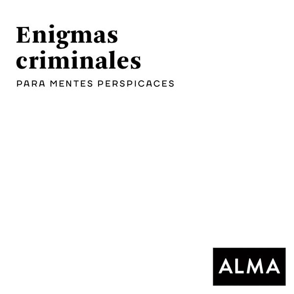 ENIGMAS CRIMINALES PARA MENTES PERSPICACES