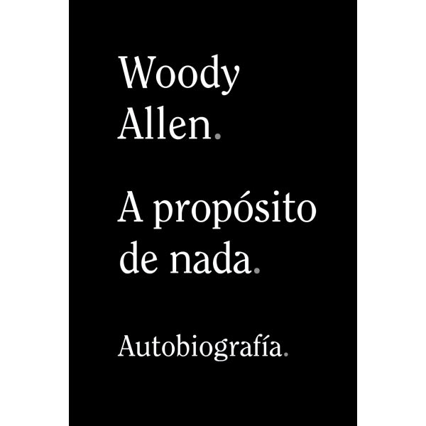 WOODY ALLEN. A PROPÓSITO DE NADA
